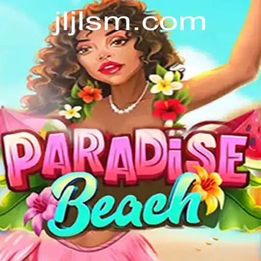 Discover the Thrills of ParadiseBeach with SMJILI.COM